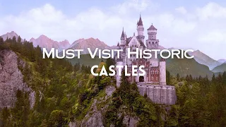 Top 15 Must Visit Historic Castles | Castles Travel Guide