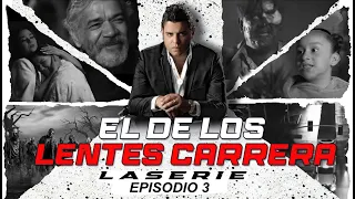 El De Los Lentes Carrera - Episodio 3 | La Serie de Accion con Oscar Lopez | ESTRENO 2023