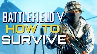 Battlefield 5: Tips to Stop Dying and Staying Alive Longer (Battlefield V Guides)