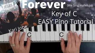 Forever (We Sing Hallelujah) -Kari Jobe (Key of C)//EASY Piano Tutorial