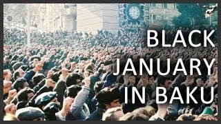 Collapse of the Soviet Union and blowback in Baku January 20, 1990