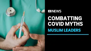 How Australia’s Muslim community is debunking COVID-19 vaccine misinformation | ABC News