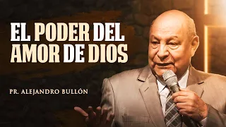 Pr. Bullón -  El poder del amor de Dios