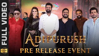 Adipurush Pre Release Event (HQ Full Video) | Prabhas, Kriti Sanon | Saif Ali Khan | Om Raut