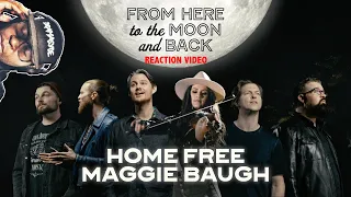 Home Free - From Here To The Moon And Back (REACTION VIDEO)