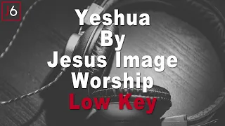 Jesus Image Worship | Yeshua My Beloved Instrumental Music & Lyrics (Low Key)