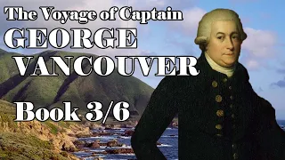 The Voyage of Captain George Vancouver: Book 3/6