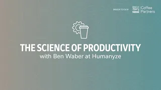 Smart Coffee: The Science of Productivity with Ben Waber at Humanyze