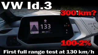 VW Id.3 First Edition Plus 58 kWh - First full range test at 130 km/h - 100-2%
