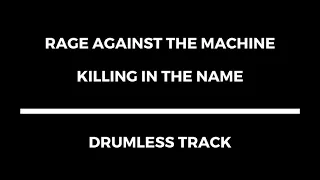 Rage Against the Machine - Killing In The Name (drumless)