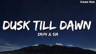 ZAYN & Sia - Dusk Till Dawn (Lyrics)