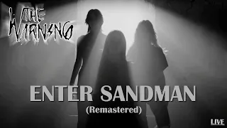 The Warning - Enter Sandman / Remastered (Like you've never heard before)