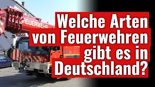 Kennst Du Alle? Freiwillige Feuerwehr, Berufsfeuerwehr, Pflichtfeuerwehr, Werkfeuerwehr, ...