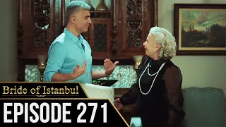 Bride of Istanbul - Episode 271 (English Subtitles) | Istanbullu Gelin
