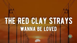 The Red Clay Strays - Wanna Be Loved