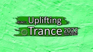 KUNO´s UPLIFTING TRANCE HOUR 404/2 [MIX June 2022] 🎵