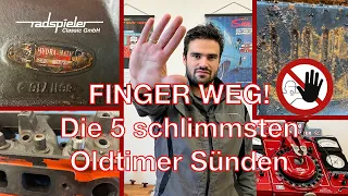 Finger weg! Die 5 schlimmsten Oldtimer Sünden | Radspieler Classic GmbH