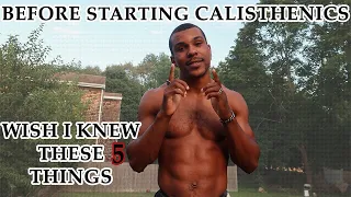 5 Things I Wish I Knew Before I Started Calisthenics | 2019