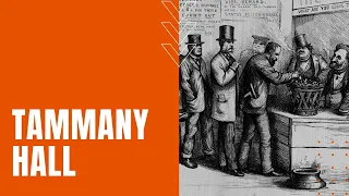 Tammany Hall: Boss Tweed and the Political Machine