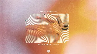 Roald Velden feat. PHUSX - Heat (Talamanca Remix)