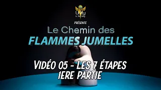 Flamme Jumelle - 05 - Les 7 étapes (1ere partie)