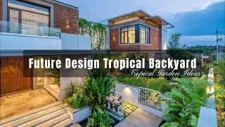 Future Design Tropical Backyard | Tropical Garden Ideas | Tropical Backyard