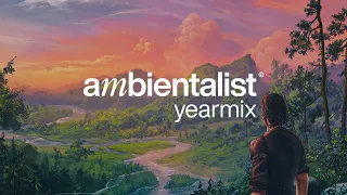 Chillout and Chillstep Mix | The Ambientalist - There Is Hope | The Second Yearmix