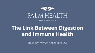 The Link Between Digestion and Immune Health | Webinar