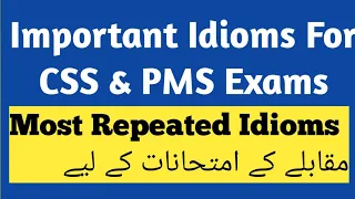 Important idioms || Important idioms for competitive exams || Important idioms for css examination
