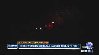 2 airlifted and another injured in oil site fire in Weld County