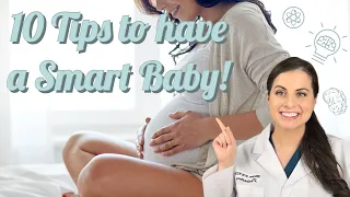 10 PREGNANCY TIPS to have an INTELLIGENT BABY!!