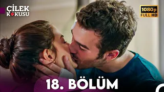 Çilek Kokusu 18. Bölüm