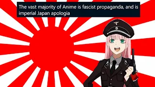 "The vast majority of anime is fascist propaganda"