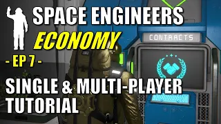 Space Engineers - EP7 - Economy Guide for Single & Multiplayer | Contracts, Stores, ATMs | Tutorial