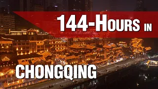 Chongqing Travel Guide: What to Do with 144 hours in Chongqing?