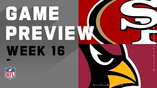 San Francisco 49ers vs. Arizona Cardinals | NFL Week 16 Game Preview