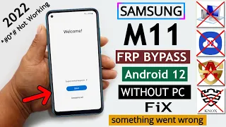 Samsung M11 Android 12 FRP Bypass Witout Pc | Fix Something Went Wrong While Restore Apk 2022
