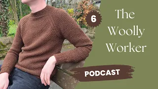 The Woolly Worker Knitting Podcast Ep6 - Single Malt, Burra Cowl, Scottish Wool Showcase + GIVEAWAY