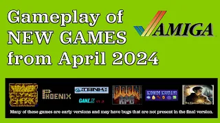 Gameplay of New Amiga Games from April 2024