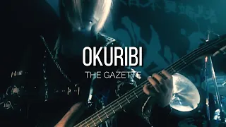 the GazettE「OKURIBI」|Sub. Español| DEDICADO A REITA