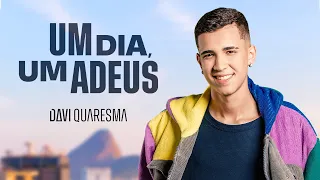 Davi Quaresma - Um Dia, Um Adeus