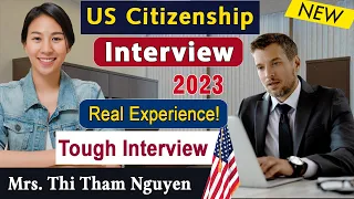 [Real Experience] 2023 US Citizenship Interview | N-400 Naturalization Test 2023 (Tough Interview)