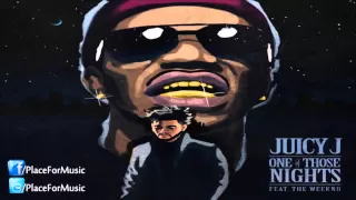 Juicy J - One Of Those Nights ft. The Weeknd