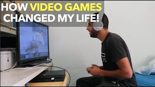 How Video Games Changed My Life!