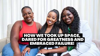 How to Take Up Space, Dare for Greatness and Embrace Failure | FT Murugi Munyi and Maureen Bandari