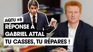 Réponse à Gabriel Attal | AQTU #8 - Adrien Quatennens