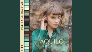 I’ll Still Have Me (Aquilo Remix)