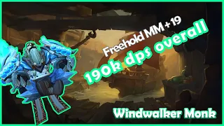 +19 Freehold | 10.1.5 | 190k overall | Windwalker Monk | Dragonflight | MM+ | Fortified