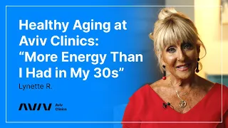 Staying Healthy, Active & Mentally Focused in Our Retirement Years | Aviv Clinics | Lynette's Story