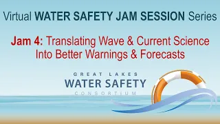 Water Safety Jam Session 4: Translating Wave & Current Science Into Better Forecasts & Warnings